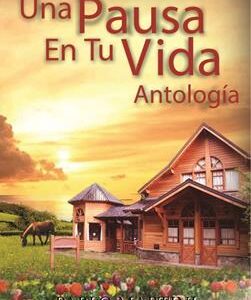 Una Pausa En Tu Vida: Antologia IV - Devocional