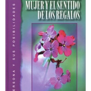 La Mision De La Mujer Y El Sentido De Los Regalos (La Persona Y Sus Posibilidades, 14)