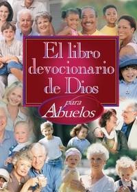 El Libro Devocionario De Dios Para Abuelos