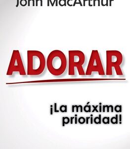 Adorar, La Maxima Prioridad