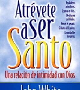 Atrevete A Ser Santo