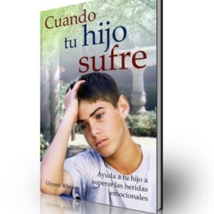 Cuando Tu Hijo Sufre