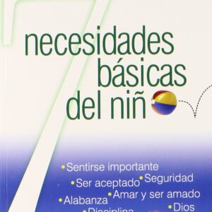 Siete Necesidades Basicas Del Niño