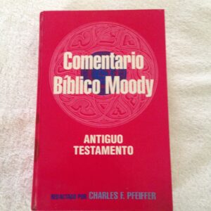 Comentario Bíblico Moody: Antiguo Testamento