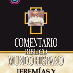 Comentario Bíblico Mundo Hispano- Tomo 11-Jeremias Y Lamentaciones