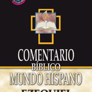 Comentario Bíblico Mundo Hispano- Tomo 12-Ezequiel Y Daniel