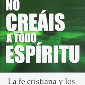 No Creais A Todo Espiritu