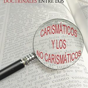 Diferencias Doctrinales Entre Los Carismaticos Y Los No Carismaticos