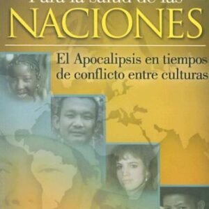 Para La Salud De Las Naciones: El Apocalipsis En Tiempos De Conflicto Entre Culturas