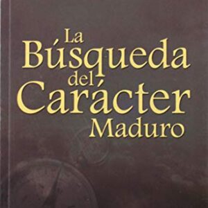 La Busqueda Del Caracter Maduro