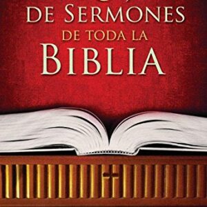 Bosquejos De Sermones De Toda La Biblia