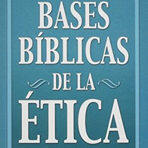 Bases Biblicas De La Etica