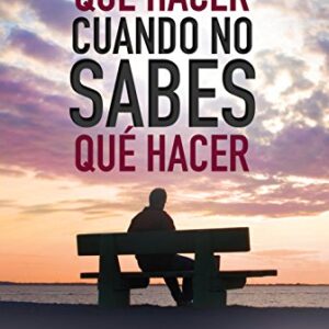En Que Hacer Cuando No Sabes Que Hacer