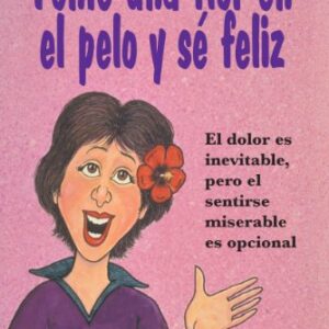 Ponte Una Flor En El Pelo Y Se Feliz