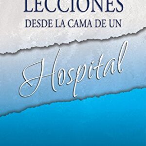 Lecciones Desde La Cama De Un Hospital