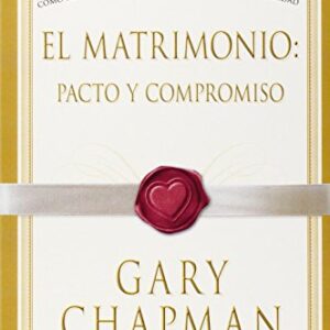 El Matrimonio: Pacto Y Compromiso