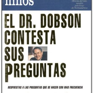 El Dr Dobson Contesta Sus Preguntas: Matrimonio Y Sexualidad
