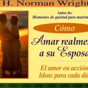 Como Amar Realmente A Su Esposa