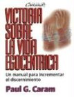 Victoria Sobre La Vida Egocentrica
