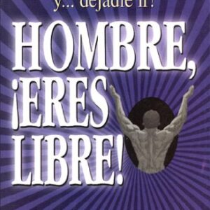 Hombre, Eres Libre!