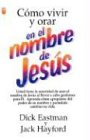 Como Vivir Y Orar En El Nombre De Jesus
