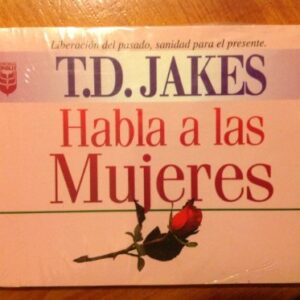 T.D. Jakes Habla A Las Mujeres
