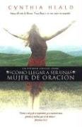 Como Llegar A Ser Una Mujer De Oracion