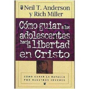 Como Guiar A Los Adolescentes Hacia La Libertad En Cristo