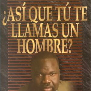 Asi Que Te Llamas Un Hombre ?