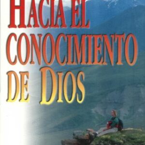 Hacia El Conocimento De Dios