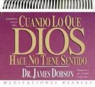 Cuando Lo Que Dios Hace No Tiene Sentido