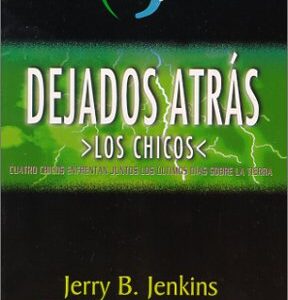 A Traves Del Fuego (Serie Dejados Atras: Los Chicos)