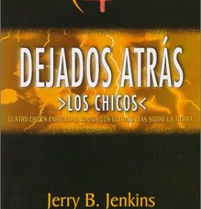 De Cara Al Futuro (Serie Dejados Atras: Los Chicos)