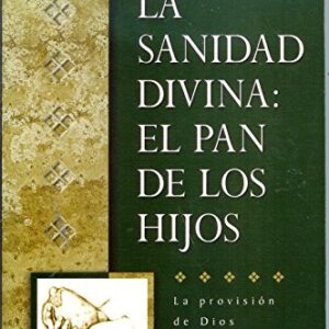La Sanidad Divina: El Plan De Los Hijos