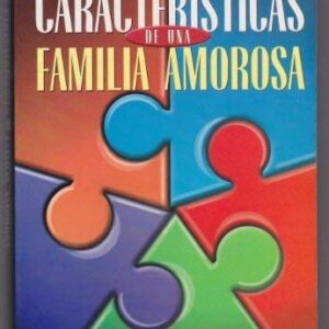 Las Cinco Caracteristicas De Una Familia Amorosa