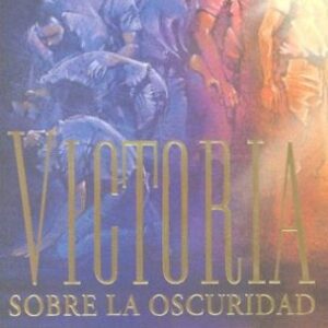Victoria Sobre La Oscuridad: Reconoce El Poder De Tu Identidad En Cristo