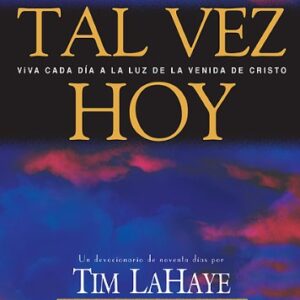 Tal Vez Hoy: Viva Cada Dia A La Luz De La Venida De Cristo
