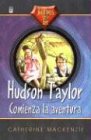 Hudson Taylor: Comienza La Aventura: Heroes De La Fe