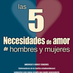 Las 5 Necesidades De Amor De Hombres Y Mujeres