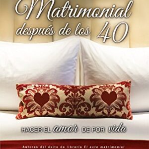 El Acto Matrimonial Despues De Los 40
