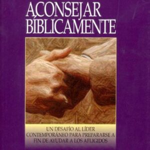 El Arte De Aconsejar Biblicamente