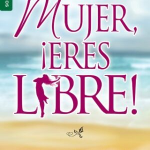 Mujer, Eres Libre!