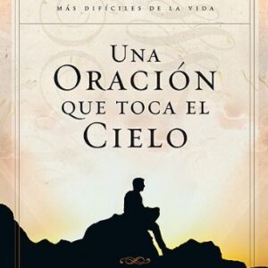 Una Oracion Que Toca Al Cielo