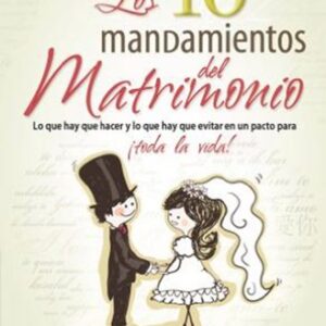 Los 10 Mandamientos Del Matrimonio