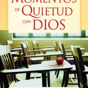 Momentos De Quietud Con Dios Para Maestros