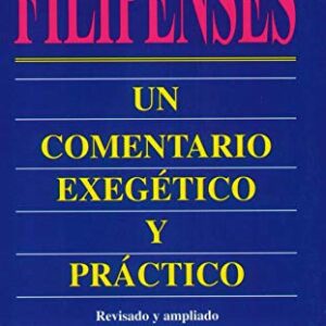 Filipenses: Un Comentario Exegético Y Practico