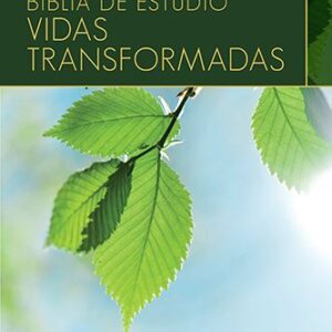 Biblia de estudio: Vidas transformadas