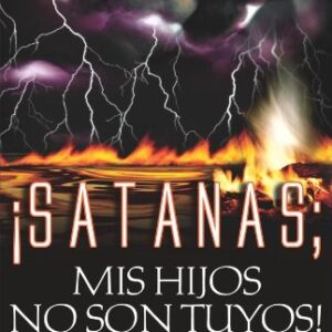 Satanas, Mis Hijos No Son Tuyos!