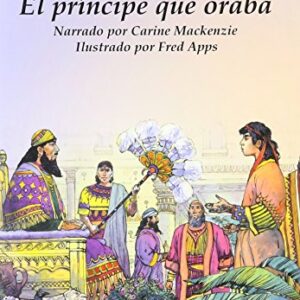 Daniel - El Principe Que Oraba