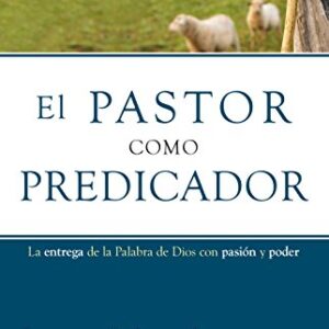 El Pastor Como Predicador